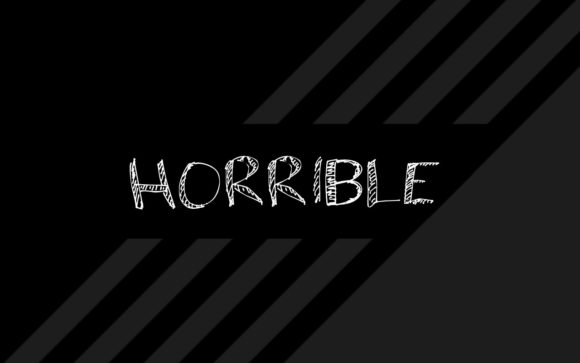 The Unpretentious Charm of the Horrible Font